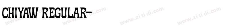 Chiyaw Regular字体转换 Chiyaw Regular字体转换
